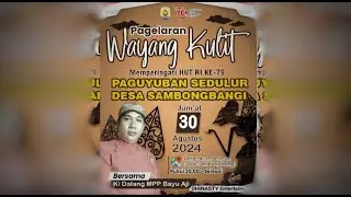 Live Wayang Kulit " KI MPP Bayu Aji " Memperingati Hut Ri Ke-79 Paguyuban Sedulur Desa Sambongbangi