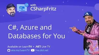 Learn C# with CSharpFritz - C#, Azure, and Databases