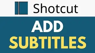 How To Add Subtitles in Shotcut | Adding and Customizing Subtitles | Shotcut Tutorial