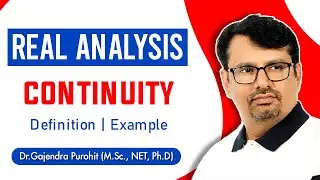 Real Analysis | Continuity of Function | Definition & Examples Of Continuity