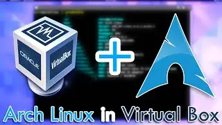 How To Install Arch Linux In VirtualBox - A Step-By-Step Guide