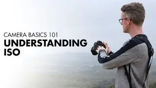 Understanding ISO - Camera Basics 101