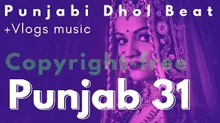 #freepunjabimusic Punjab 31 - Young Blood Music - Royalty-free Dhol Beat Punjabi vlogs music