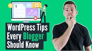 WordPress Tips Every Blogger Should Know (In 2021)
