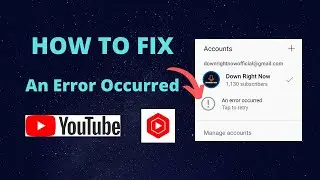 An Error Occurred Tap to Retry - Youtube Switch Account Not Working - Youtube Other Accounts Error