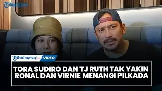 Tora Sudiro dan TJ Ruth Tak Yakin Ronal Surapradja dan Virnie Ismail Menangi Pilkada Serentak 2024