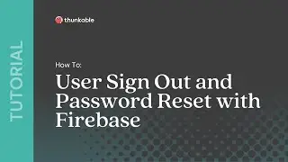 How to Build User Sign Out and Password Reset with Firebase in Thunkable