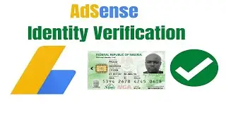 How To Verify Google AdSense Account using ID Card in Nigeria............