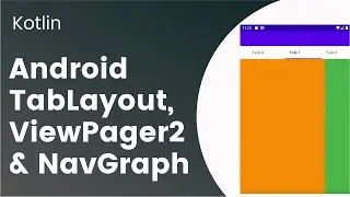 TabLayout, ViewPager2 in NavGraph || Kotlin Android Development tutorial