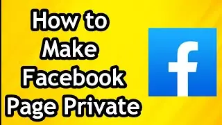 How to Make Facebook Page Private in 2024