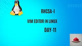 File Editor in linux | VIM | Day 11