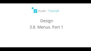 CS-Cart Tutorials. Online Shop Design - Menus in CS-Cart eCommerce Platform. Part 1