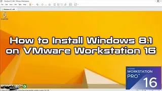 How to Install Windows 8.1 on VMware Workstation 16 Pro | SYSNETTECH Solutions