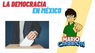 La democracia en México 🗳