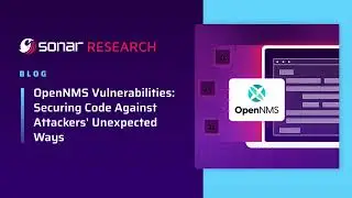 OpenNMS Vulnerabilities: Securing Code against Attacker’s Unexpected Ways