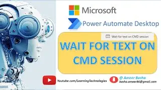 Power Automate Desktop : 126 || Working with Wait for text on CMD Session Action