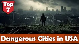 Top 7 Dangerous Cities in America, USA