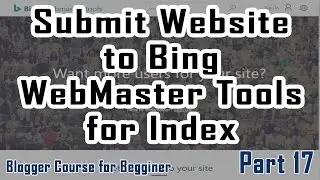 Part 17 | Submit Sitemap to Bing Webmaster Tools to Index | Blogger Course in Urdu/Hindi