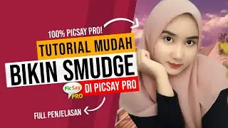 Tutorial Lengkap Bikin Smudge Simpel Dan Mudah Di Picsay Pro (Full penjelasan)