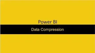 Data Compression Power BI