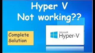 Hyper-V not working | Enable Hyper-V | Enable virtualization from BIOS