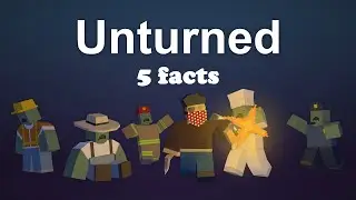 5 ФАКТОВ об unturned, о которых вы НЕ ЗНАЛИ