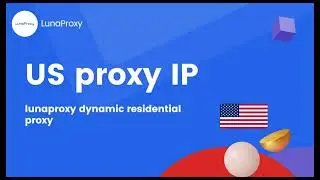 For more information about US proxy IP, please watch this video