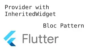 Login Form in Flutter BLOC vs Provider (Inherited Widget) Pattern