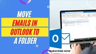 How to Move Emails In Outlook to a Folder