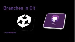 Handling branches in Git | UNITY| GitHUB