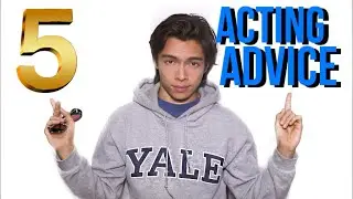 Acting Advice | 5 TIPS EVERY Actor Should Know