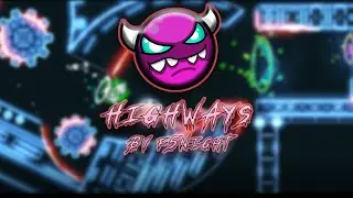 (Geometry Dash) HIGHWAYS Medium Demon By F5night