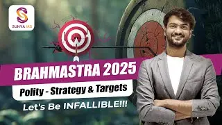 Let's Begin - BRAHMASTRA 2025 | POLITY - Strategy & Targets | Prelims & Mains | SUNYA IAS