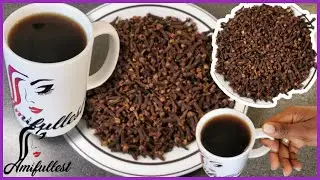 Cloves tea | how to clean yourself after your monthly cycle using cloves tea | AMIFULLEST LIFE VLOG