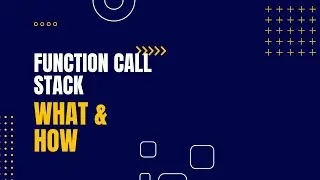 Function Call Stack | What & How of it