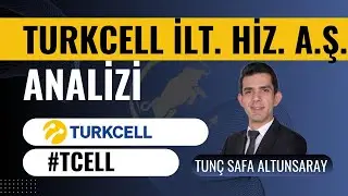 Turkcell ( Tcell) Hisse Analizi (Bilanço ve Teknik) - Tunç Safa Altunsaray