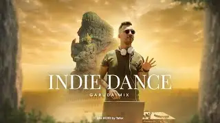 🦅 Garuda Mix - Indie Dance 2023 Live | 030