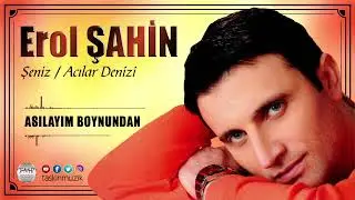 Erol Şahin / Asılayım Boynundan