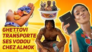 GHETTOVI TRANSPORTE SES VODOU CHEZ ALMOK TRÈS FÂCHÉ
