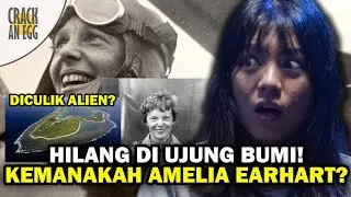 Misteri SERAM Hilangnya Pesawat AMELIA EARHART Di UJUNG BUMI! | Kisah Api Unggun