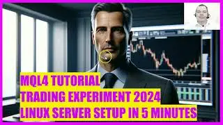 MQL4 TUTORIAL - TRADING EXPERIMENT 2024 - LINUX SERVER SETUP IN 5 MINUTES