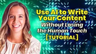 How to Use AI for Content Writing WITHOUT Losing the Human Touch