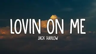 Jack Harlow - Lovin On Me (Lyrics)