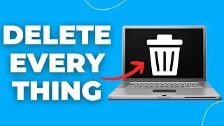 How to Delete Everything on Laptop & PC - Windows