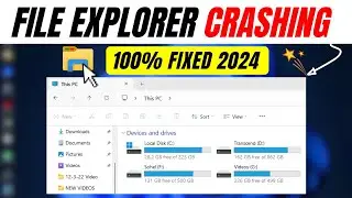 Fixed! File Explorer Crashing in Windows 11, 10 - Best Methods 2024💥