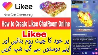 How to Create ChatRoom Online in Likee App | Likee ChatRoom Tutorial