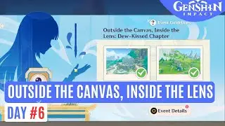 Outside the Canvas, Inside the Lens: Dew-Kissed Chapter New Event Day 6 Guide