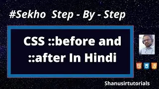 CSS Before and After Pseudo Selectors in Hindi