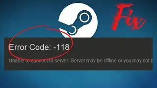How To Fix  Steam Error Code - 118 In Windows || Fix