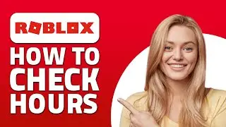 How to Check How Many Hours You Have on Roblox! (Quick & Easy)